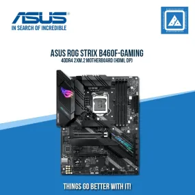 ASUS ROG STRIX B460F-GAMING 4DDR4 2XM.2 MOTHERBOARD (HDMI, DP)