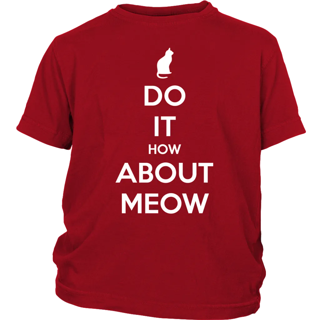 Do It, How About Meow T-shirt Gift for Cat Lovers Pet Owners