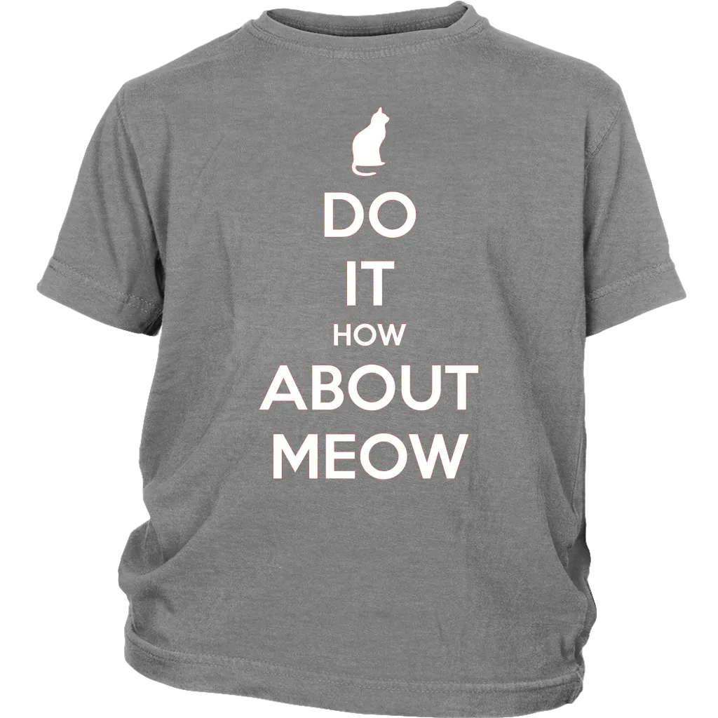 Do It, How About Meow T-shirt Gift for Cat Lovers Pet Owners