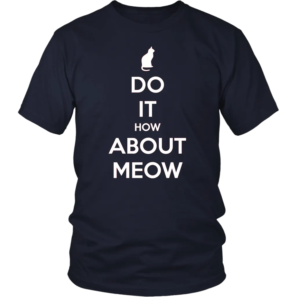 Do It, How About Meow T-shirt Gift for Cat Lovers Pet Owners