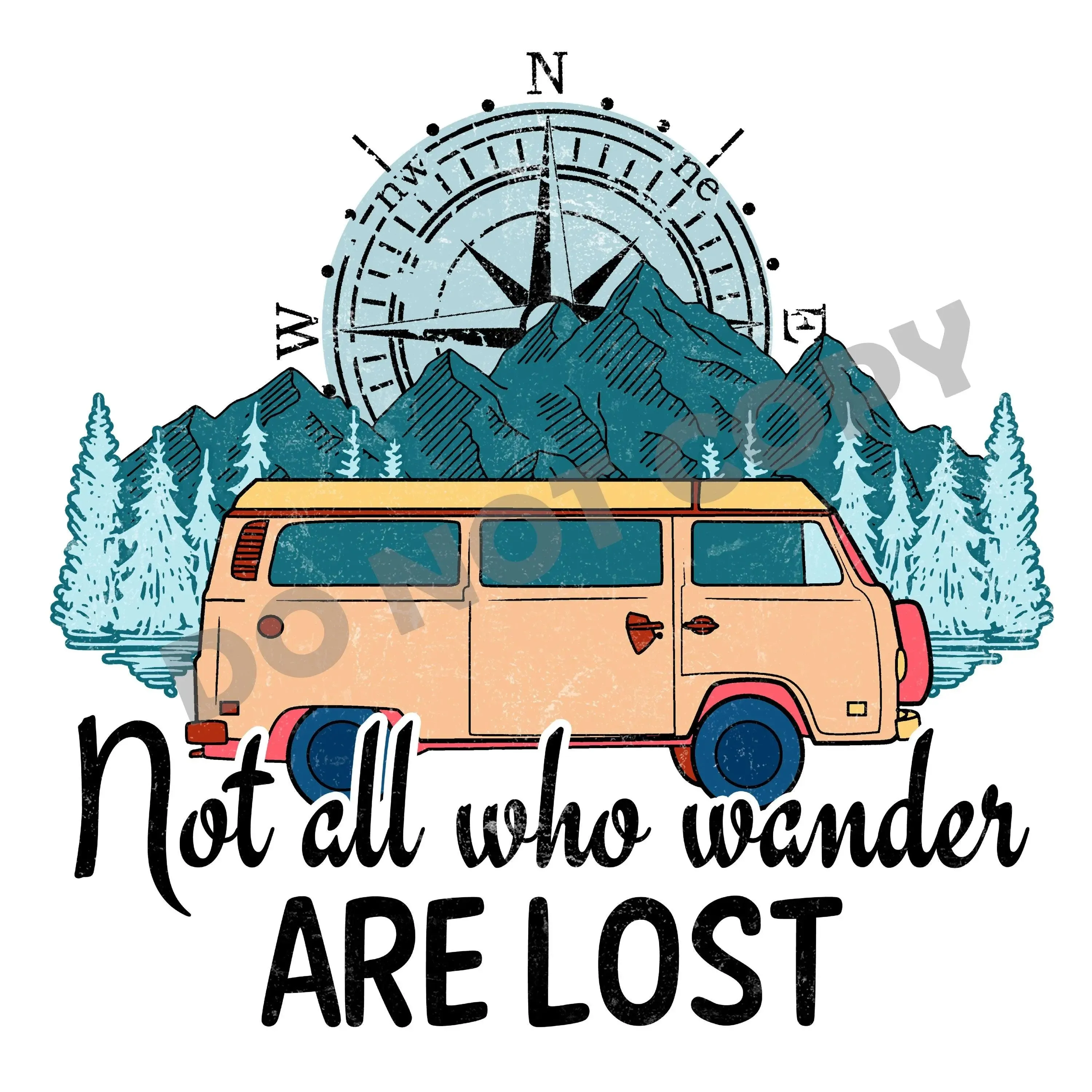 Not All Who Wander Are Lost - DTF Transfer